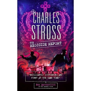 The Regicide Report | Charles Stross (ISBN: 9780356524672)