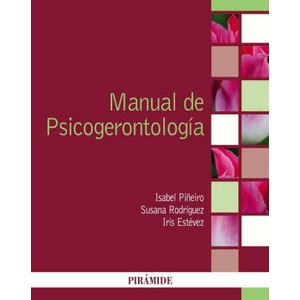 MANUAL DE PSICOGERONTOLOGIA | RODRIGUEZ, SUSANA, PIÑEIRO, ISABEL, ESTEVE (ISBN: 9788436845440)