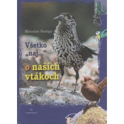 Všetko naj ... o našich vtákoch