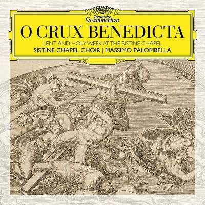 SISTINE CHAPEL CHOIR: O CRUX BENEDICTA - LENT A CD