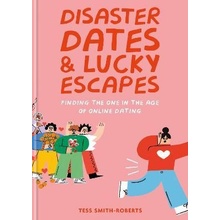 Disaster Dates and Lucky Escapes: Finding the one in the age of online dating