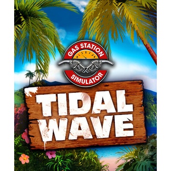 Gas Station Simulator - Tidal Wave