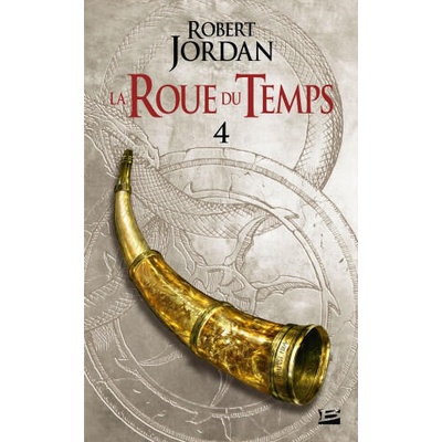 La Roue du Temps, T4 : La Grande quête - deuxième partie | Robert Jordan
