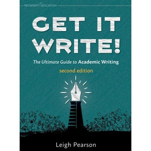 Get It Write! The Ultimate Guide to Academic Writing | second edition | Leigh Pearson (ISBN: 9781915654151)