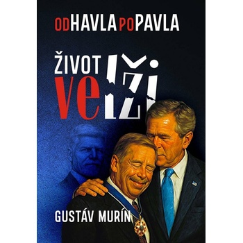 Od Havla po Pavla: Život ve lži