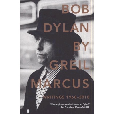 Bob Dylan by Greil Marcus