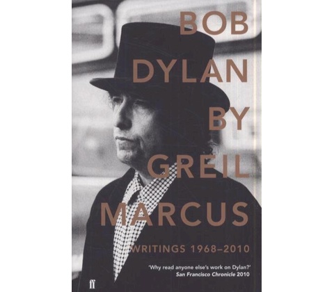 Bob Dylan by Greil Marcus
