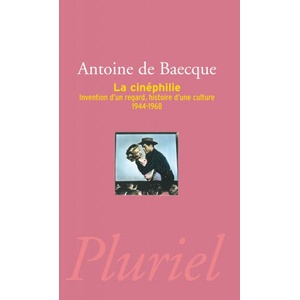 La Cinéphilie | Antoine de Baecque (2013)