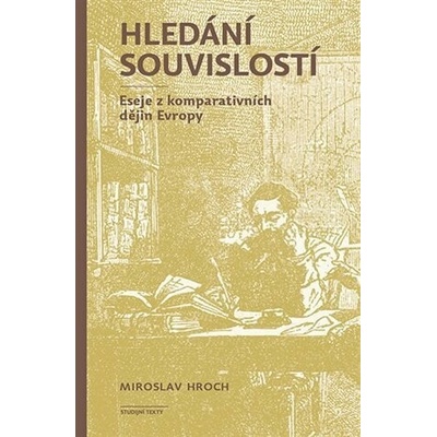 Hledání souvislostí - Eseje z komparativních dějin Evropy