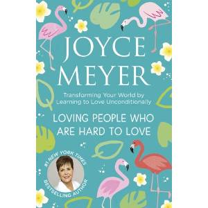 Loving People Who Are Hard to Love | Joyce Meyer, Joyce Meyer (ISBN: 9781399802178)