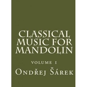 Classical music for Mandolin: volume 1 | Ondrej Sarek (ISBN: 9781516852284)