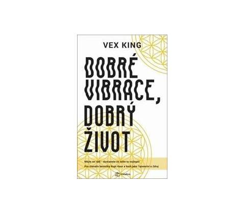 Dobré vibrace, dobrý život
