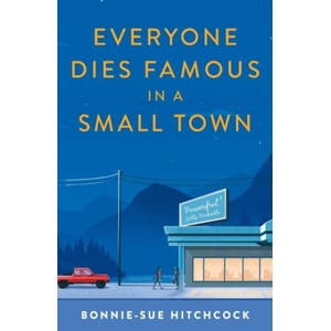Everyone Dies Famous in a Small Town | Bonnie-Sue Hitchcock (ISBN: 9780571350421)