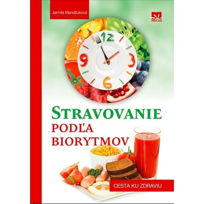 Stravovanie podľa biorytmov - Jarmila Mandžuková