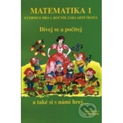 MATEMATIKA 1 UČEBNICE PRO 1.ROČNÍK ZÁKLADNÍ ŠKOLY