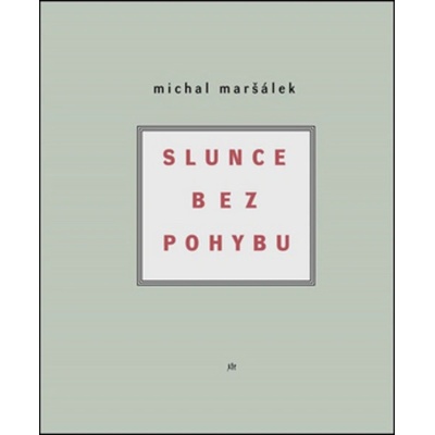 Slunce bez pohybu - Michal Maršálek
