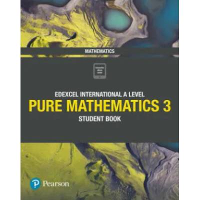 Pearson Edexcel International A Level Mathematics Pure Mathematics 3 Student Book | Joe Skrakowski, Harry Smith