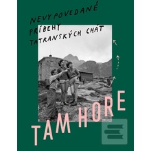 Tam hore - Adrián Macho ilustrátor, Ivana Čobejová ilustrátor, Milan Pleva ilustrátor