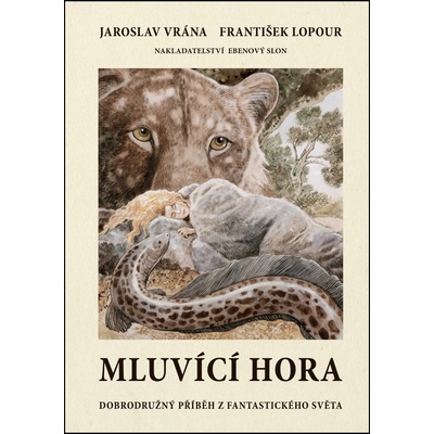 Mluvící hora - Dobrodružný příběh z fantastického světa - Vrána Jaroslav, Lopour František,