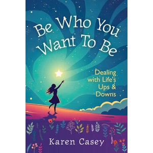 Be Who You Want to Be | Karen Casey (2025)