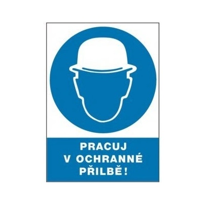 Tabulka bezpečnostní - Pracuj v ochranné přilbě! 300 x 210 mm, balení 1 ks