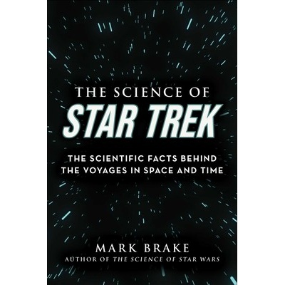The Science of Star Trek: The Scientific Facts Behind the Voyages in Space and Time - (Brake Mark) – Hledejceny.cz