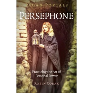 Pagan Portals - Persephone | Robin Corak (ISBN: 9781789043334)
