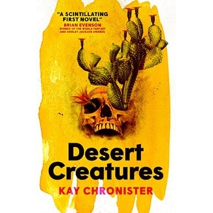 Desert Creatures | Kay Chronister (ISBN: 9781803364995)