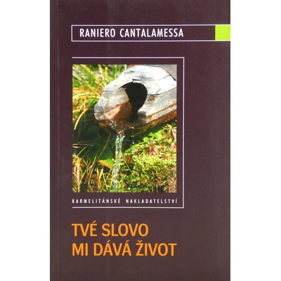Tvé slovo mi dává život - Raniero Cantalamessa