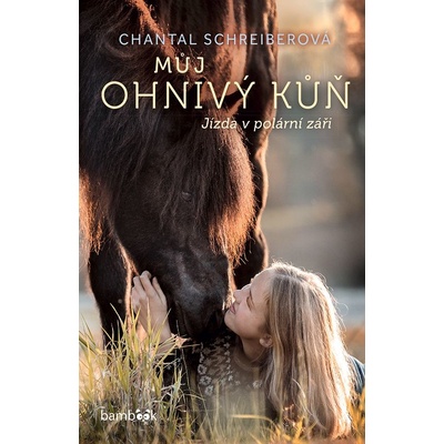 Můj ohnivý kůň – Jízda v polární záři - Schreiberová Chantal