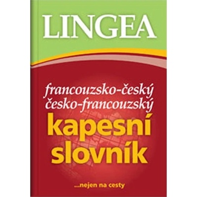 Francouzsko-český, česko-francouzský kapesní slovník ...nejen na cesty