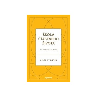 Škola šťastného života - Gelong Thubten