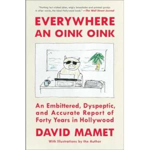 Everywhere an Oink Oink | MAMET DAVID (ISBN: 9781668026328)