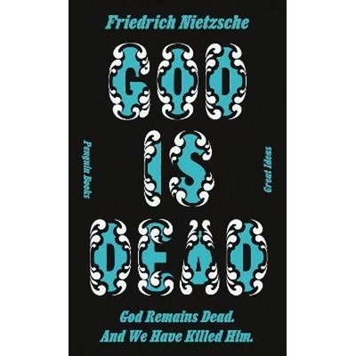 God is Dead - Friedrich Nietzsche