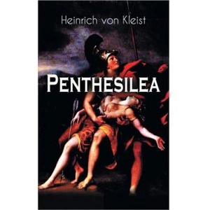 Penthesilea | Heinrich Von Kleist (ISBN: 9788026886815)