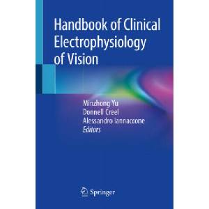 Handbook of Clinical Electrophysiology of Vision | Alessandro Iannaccone, Donnell Creel (ISBN: 9783030304195)