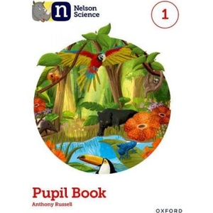 Nelson Science: Pupil Book 1 | Anthony Russell (ISBN: 9781382017404)