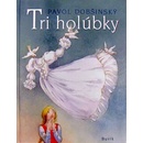 Tri holúbky - Pavol Dobšinský