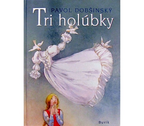 Tri holúbky - Pavol Dobšinský