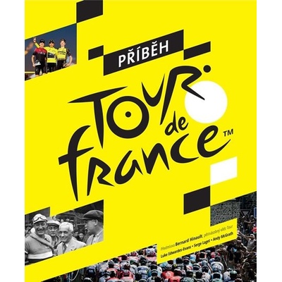 Příběh Tour de France - Edwardes-Evans Luke, McGrath Andy, SergeLaget,