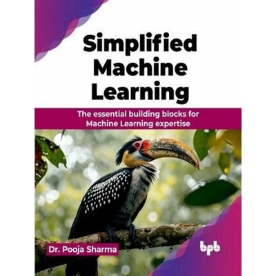 Simplified Machine Learning - Pooja Sharma