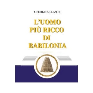 L'uomo piu ricco di Babilonia | George S. Clason (ISBN: 9786567790172)