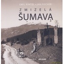 Zmizelá Šumava 3 - Jan Fischer
