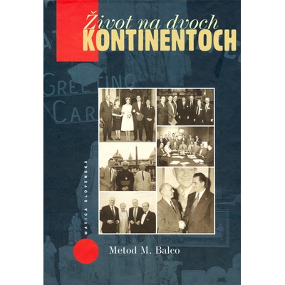 Život na dvoch kontinentoch - Metod M. Balco