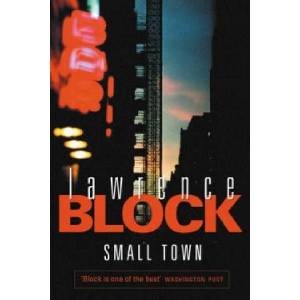 Small Town | Lawrence Block (ISBN: 9780752858746)
