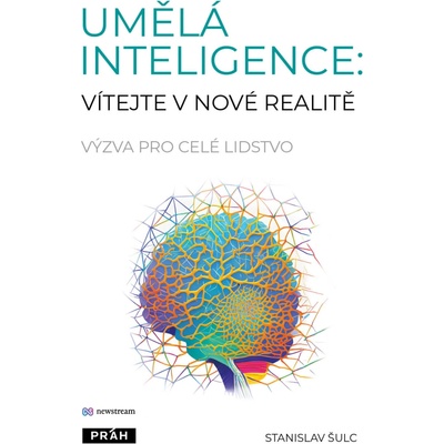 Stanislav Šulc Umělá inteligence sluha, nebo pán?