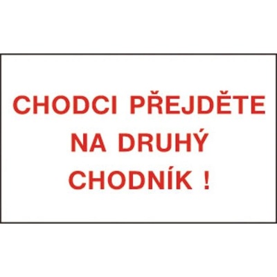 ČERVA Tabulka bezpečnostní - Chodci přejděte na druhý chodník! 9903003599999