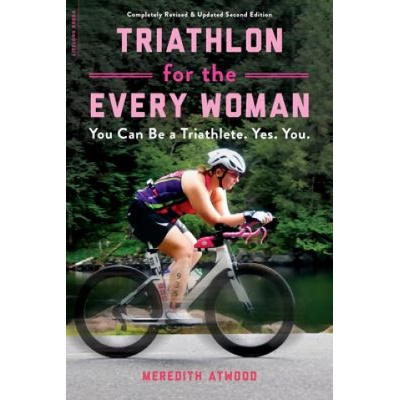 Triathlon for the Every Woman | Meredith Atwood