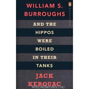 And the Hippos Were Boiled in Their Tanks | William Seward Burroughs (ISBN: 9780141189673)