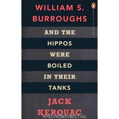 And the Hippos Were Boiled in Their Tanks | William Seward Burroughs